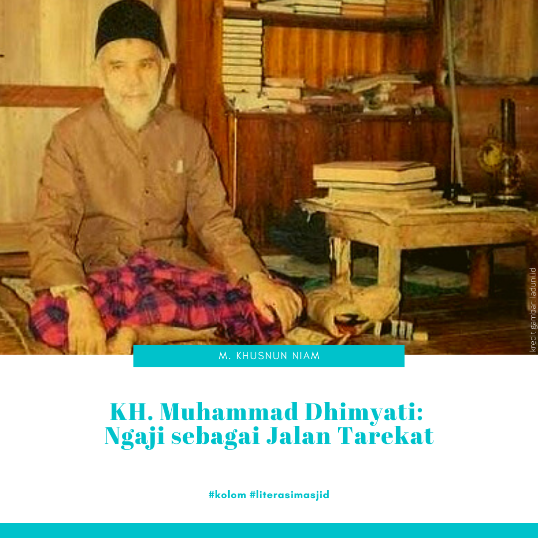 KH. Muhammad Dhimyati: Ngaji sebagai Jalan Tarekat